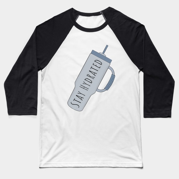 Stay Hydrated Baseball T-Shirt by DiegoCarvalho